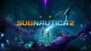 🔴Subnautica 2🔴Первое выживание