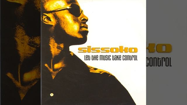 Sissoko - Let the music take control (Club mix)