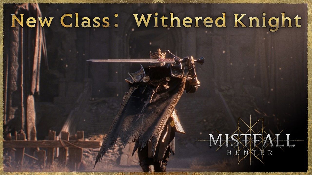 Mistfall Hunter - НОВЫЙ КЛАСС: Withered Knight | ТРЕЙЛЕР