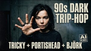 [No. 1] Tricky + Portishead + Björk  Inspired Dark Trip-Hop #triphop #90s #music