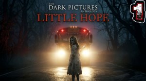 THE DARK PICTURES ANTHOLOGY LITTLE HOPE #1 - Сцена 1: Объезд. Закусочная у Дороги