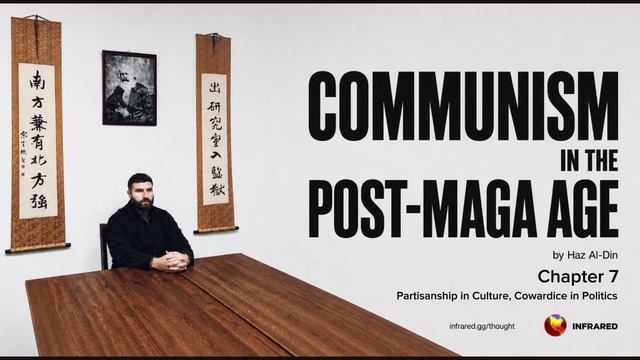 7. Коммунизм в эпоху после "МАГА" | автор: Хаз Аль-Дин | Пристрастие в культуре, трусость в политике