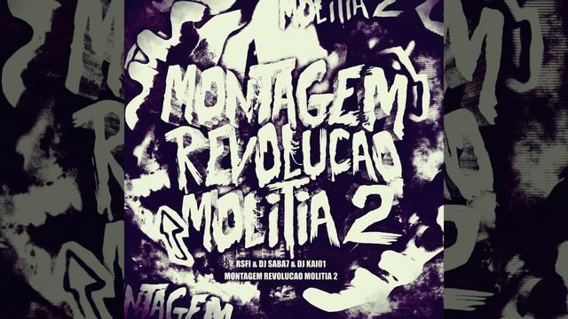 MONTAGEM REVOLUCAO MOLITIA 2 - DJ Saba 7, RSFI, DJ Kai 01 смотреть онлайн