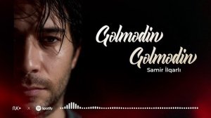 Samir İlqarli - Gelmedin Gelmedin (Yeni 2026)