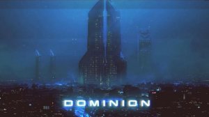 [NO AI] DOMINION： Dark Cyberpunk Background Music