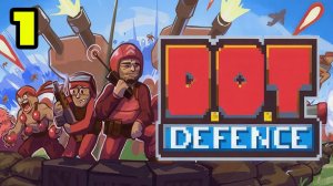D.O.T. Defence #1 МАЛЕНЬКАЯ ВОЙНУШКА 😉