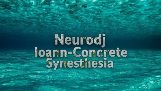 Neurodj Ioann-Concrete Synesthesia смотреть онлайн
