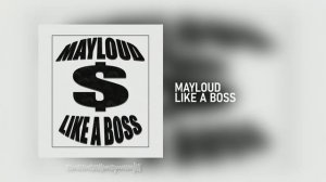 mayloud - Like a Boss