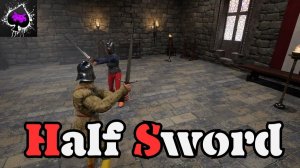 Half Sword - История одного рыцаря