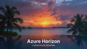Azure Horizon: 1 Hour French Soulful House for Summer Nights