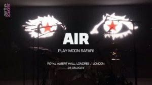 -AIR- play Moon Safari - Royal Albert Hall - ARTE Concert 2024