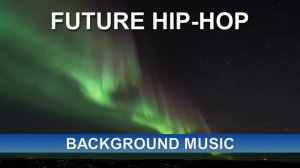 Future Hip-Hop (Background Music)