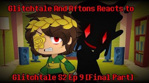 Glitchtale and Aftons React to Glitchtale S2 Ep 9 [Final Part_Read Description] смотреть онлайн