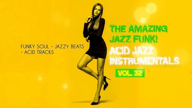 The Best Acid Jazz Instrumentals Vol.32 ｜ Jazzy Funk Grooves for Productive Mood