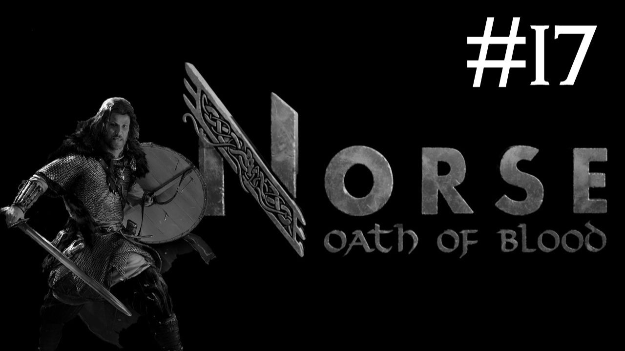 Норвеги: Клятва Крови | Norse: Oath of Blood | часть 17