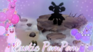My Singing Monsters: Экзотическая Помпом (Фанмейд)