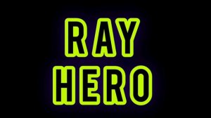 Ray Hero