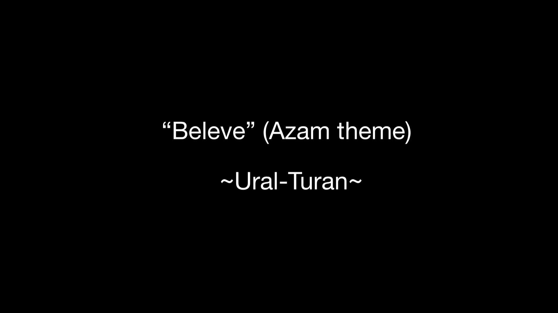 "Beleve" (Azam theme)