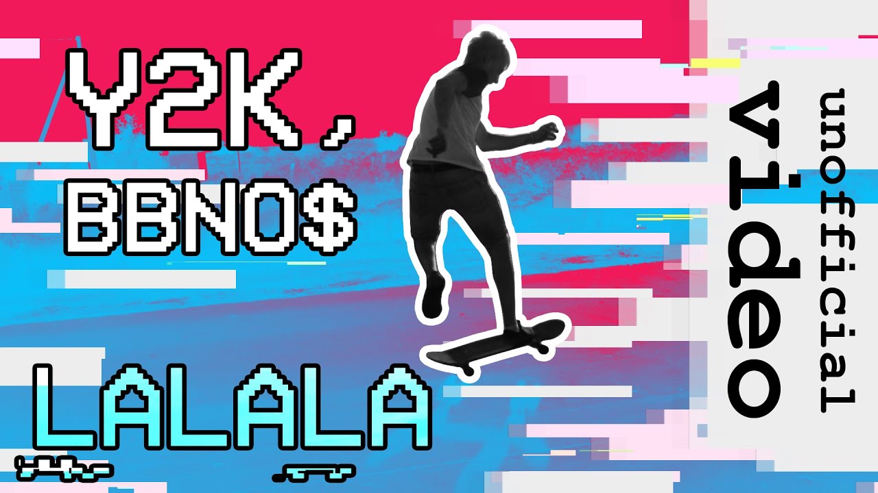 Music Video (Y2K, Bbno$ - Lalala)