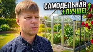 Самодельная теплица лучше магазинной. Показываю проект и объясняю почему
