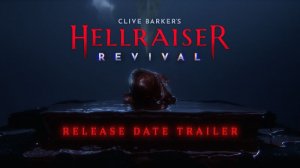 Clive Barker's Hellraiser: Revival - трейлер с датой релиза