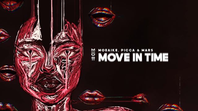 Moeaike, Picca & Mars - Move In Time