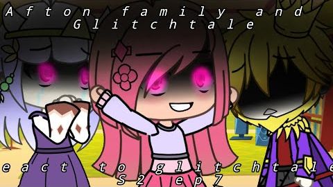 Afton family and Glitchtale react to glitchtale S2 ep7_ смотреть онлайн