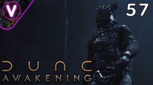НАКОНЕЦ-ТО АРЕНЕ ПРИШЁЛ КОНЕЦ ➤ Dune Awakening ➤ Часть: 57