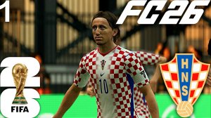 FC 26 КАРЬЕРА ЗА ХОРВАТИЮ | ЧМ-2026 #1 - МОДРИЧ С ХОРВАТИЕЙ ХОЧЕТ ПОШУМЕТЬ НА ЧМ и ЕГО ПОСЛЕДНИЙ ЧМ!