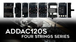 ADDAC120s Four Strings Series: New Kind of Modular String Instrument