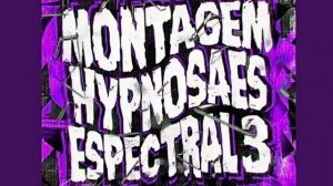 MONTAGEM HYPNOSAES ESPECTRAL 3 — (SLOWED) — [FUNK]
