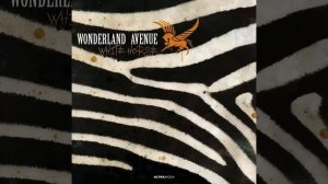 Wonderland Avenue - White Horse (Original)