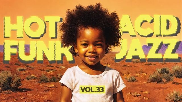 Hot Acid Jazz & Funky Groove Flow Vol.33 ｜ Soulful Funk Rhythms for Productivity & Chill смотреть онлайн