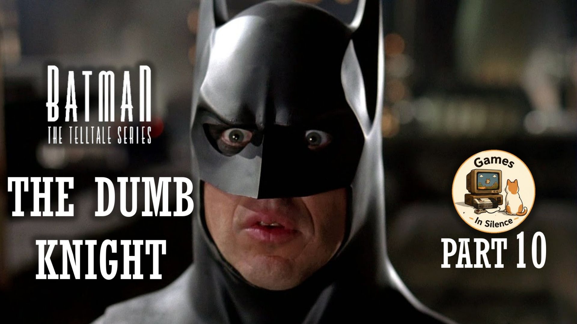 Batman: The Dumb Knight - A Delicate Approach | Part 10