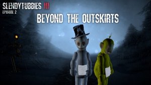 Beyond The Outskirts... (ST3)