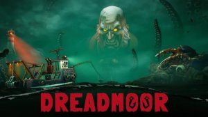 Dreadmoor. Ранний доступ.