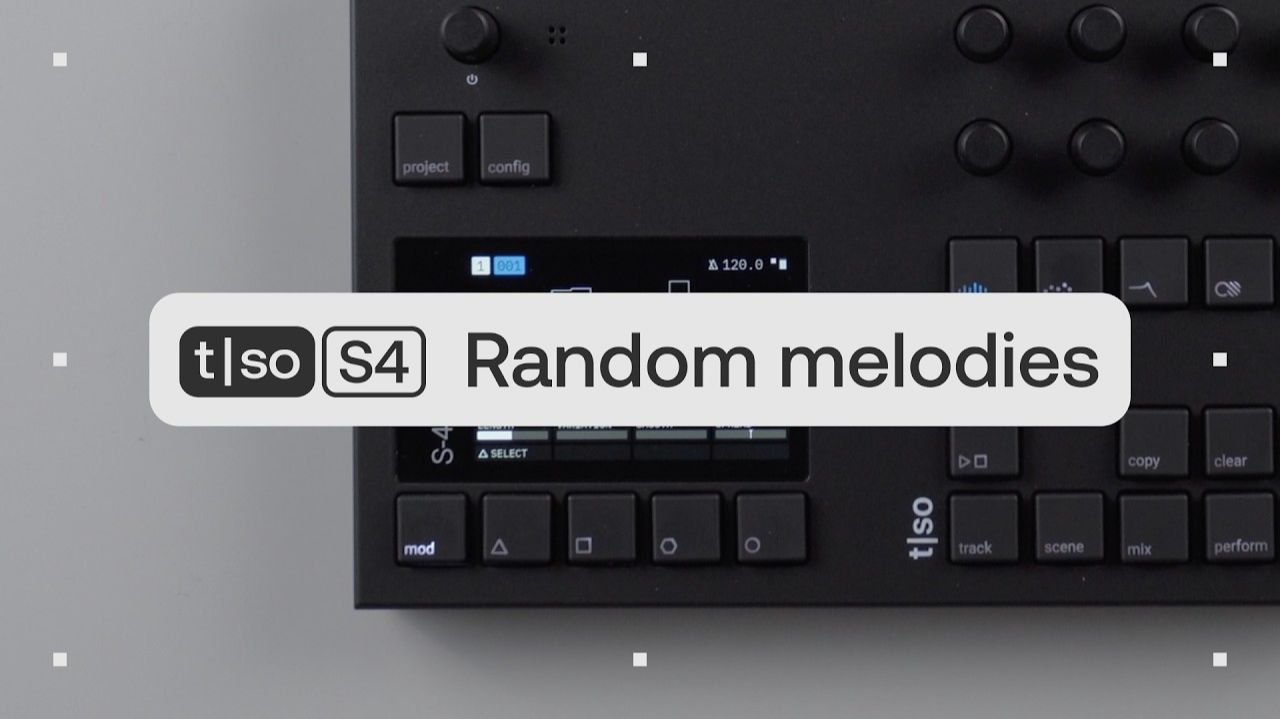 Torso Electronics S4: Randomized Melodies