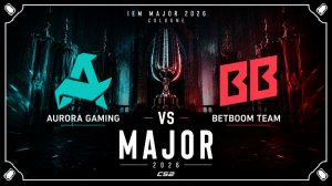 18.06.2026 | 16:45 | CS2 | 1/4 финала | Aurora vs BetBoom | IEM Cologne Major 2026