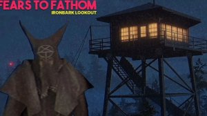 FEARS TO FATHOM. #2 ПРОХОЖДЕНИЕ. ФИНАЛ.