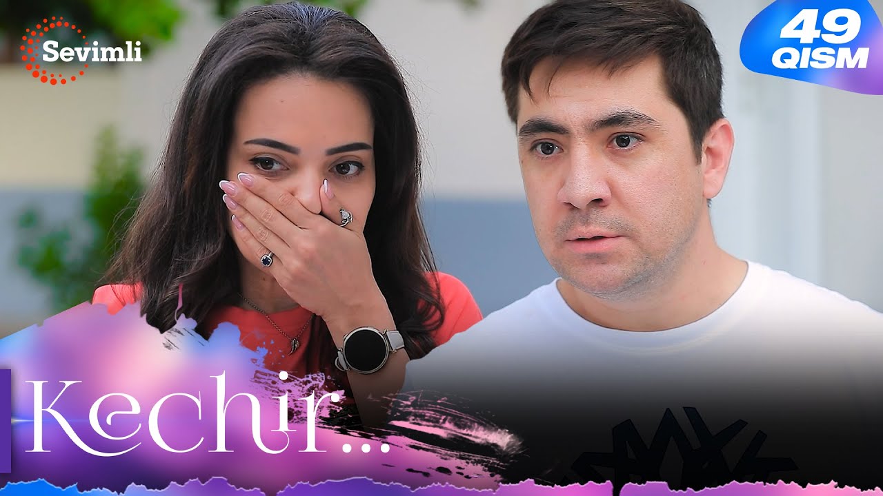 Kechir 49-qism (milliy serial) | Кечир 49-қисм (миллий сериал) смотреть онлайн
