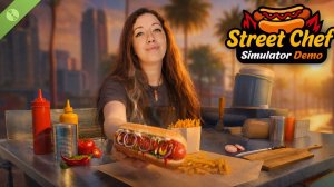 БУДЕШЬ ХОТ-ДОГ? ► Street Chef Simulator (Demo)