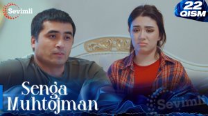 Senga Muhtojman 22-qism (milliy serial) | Сенга Муҳтожман 22-қисм (миллий сериал)
