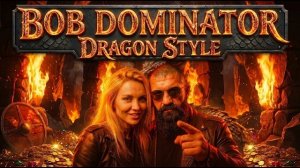 Bob Dominator - Dragon Style (Official Audio)
