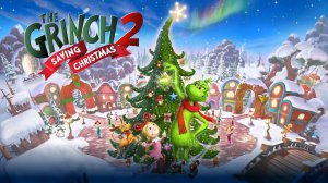 ГРИНЧ 2 - СПАСЕНИЕ РОЖДЕСТВА - The Grinch 2- Saving Christmas | ТРЕЙЛЕР