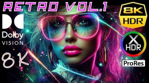 8K HDR 60 кадров в секунду Dolby Vision™ #The Old Vibes • Оригинальная серия RetroWave, том 1