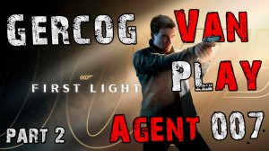 Прохождение Джеймс Бонд 007 First Light часть 2