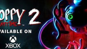 Poppy Playtime Chapter 2 - OUT NOW on Xbox one & Xbox Series X/S!