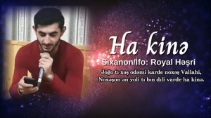 Royal Həşri - Ha Kinə