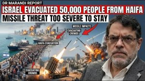 DR MARANDI  Israel Evacuated 50,000 People from Haifa — Missile Threat Too Severe to Stay