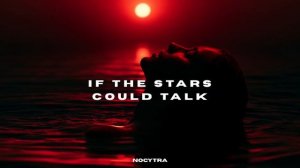 NOCYTRA - If The Stars Could Talk